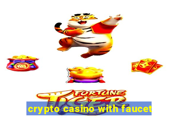 crypto casino with faucet